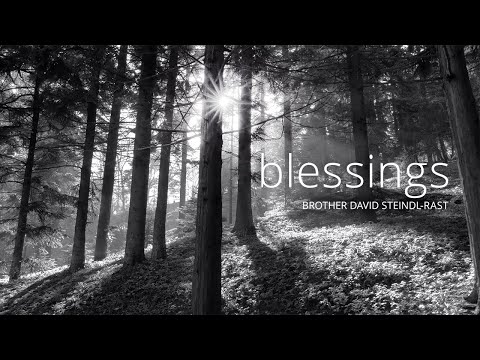 Blessings - Br. David Steindl-Rast